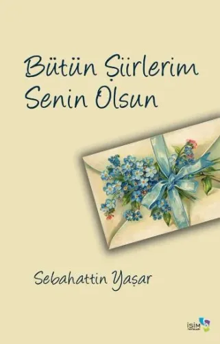 Bütün Şiirlerim Senin Olsun Sabahattin Yaşar