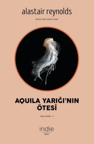 Aquila Yarığı'nın Ötesi; Toplu Öyküler 2