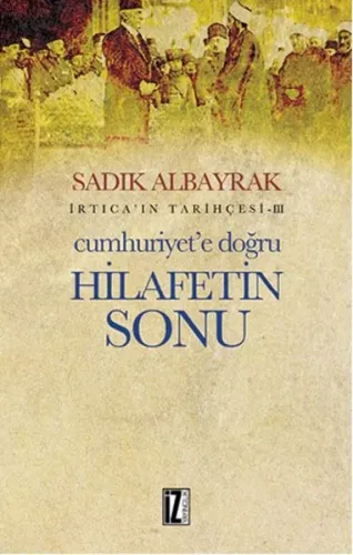 Cumhuriyet'e Doğru Hilafetin Sonu