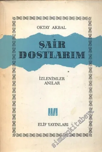 Şair Dostlarım: İzlenimler Anılar -        1964