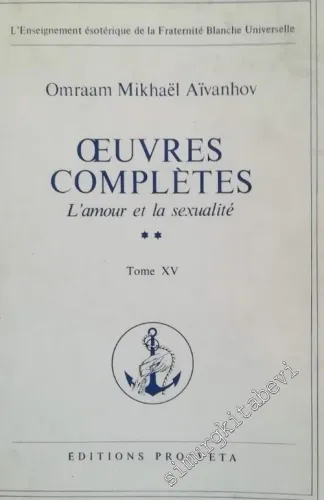 Aivanhov: Oeuvres Completes Tome 15: L'Amour et la Sexualié -        1976