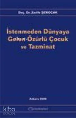İstenmeden Dünyaya Gelen Özürlü Çocuk ve Tazminat