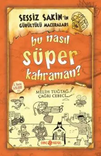 Bu Nasıl Süper Kahraman? (ciltli);Sessiz Sakin'in Gürültülü Maceraları