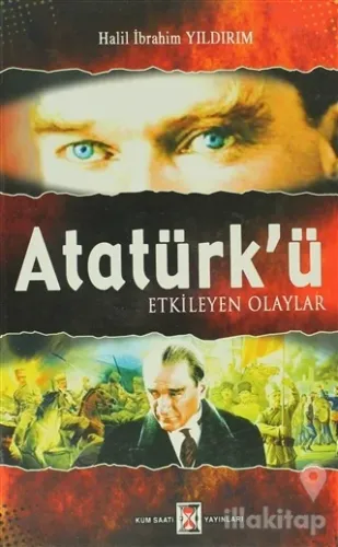 Atatürk'ü Etkileyen Olaylar