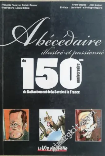 Abécédaire illustré et Passionné du 150[ème] Anniversaire du Rattachement de la Savoie à la France -        2010