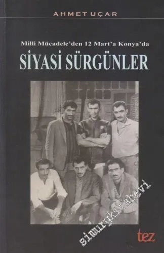 Milli Mücadele'den 12 Mart'a Konya'da Siyasi Sürgünler  -        2001