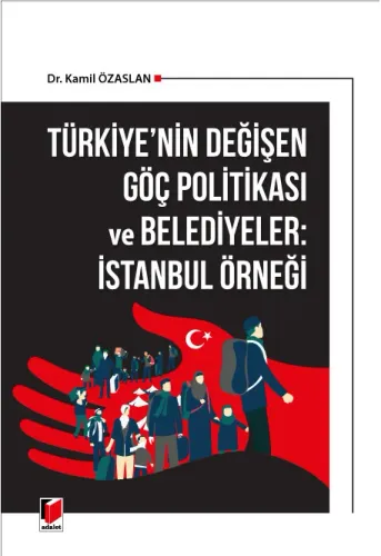 Türkiye'nin Değişen Göç Politikası ve Belediyeler İstanbul Örneği