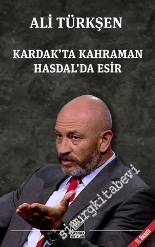 Kardak'ta Kahraman Hasdal'da Esir -