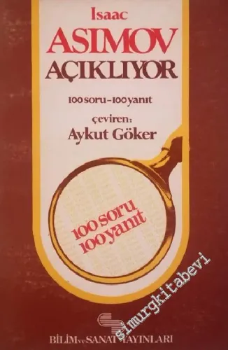 Isaac Asimov Açıklıyor : 100 Soru 100Yanıt -        1984