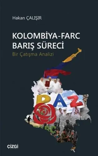 Kolombiya-Farc Barış Süreci (Bir Çatışma Analizi)