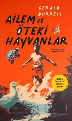 Ailem ve Öteki Hayvanlar;Korfu Üçlemesi Birinci Kitap