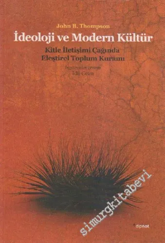 İdeoloji ve Modern Kültür : Kitle İletişim Çağında Eleştirel Toplum Kuramı -