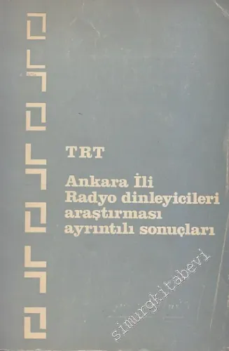 TRT: Ankara İli Radyo Dinleyicileri Araştırması Ayrıntılı Sonuçları -