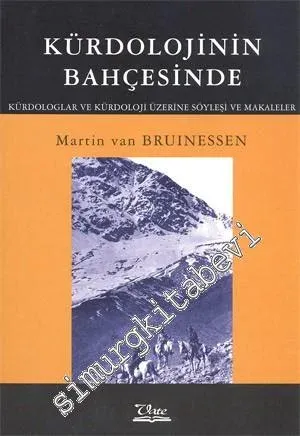 Kürdolojinin Bahçesinde: Kürdologlar ve Kürdoloji Üzerine Söyleşi ve Makaleler -