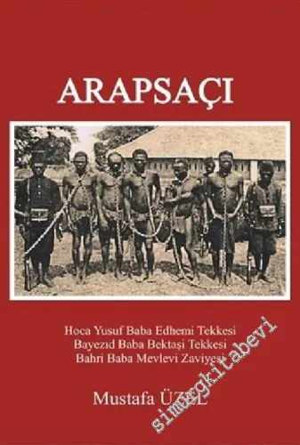 Arapsaçı: Yusuf Baba Edhemi Tekkesi, Bayezıd Baba Bektaşi Tekkesi Bahri Baba Mevlevi Zaviyesi -        2019