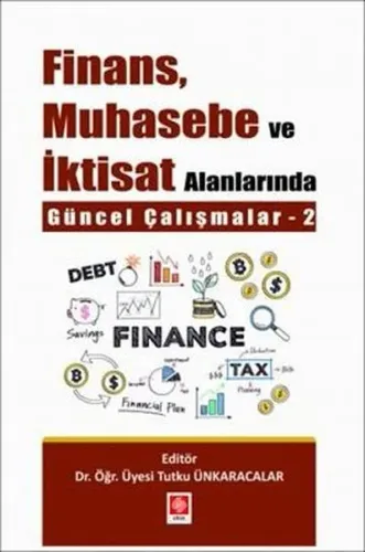 Finans Muhasebe ve İktisat Alanlarında Güncel Çalışmalar – 2