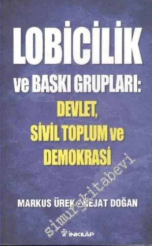 Lobicilik ve Baskı Grupları: Devlet, Sivil Toplum ve Demokrasi -         2011