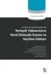 Avrupa Konseyi Kararlarında Yerleşik Yabancıların Yerel Düzeyde Seçme Ve Seçilme Hakkı