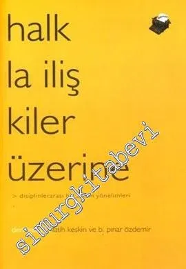 Halkla İlişkiler Üzerine: Disiplinlerarası Bir Alanın Yönelimleri -