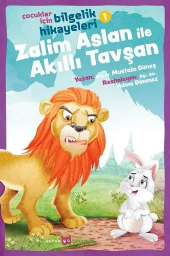 Zalim Aslan ile Akıllı Tavşan; Çocuklar İçin Bilgelik Hikayeleri 1