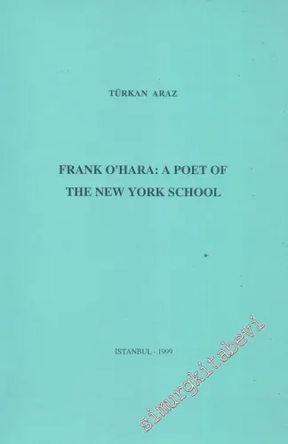 Frank O'Hara: A Poet of the New York School -        1999