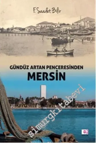 Mersin: Gündüz Artan Penceresinden -         2014