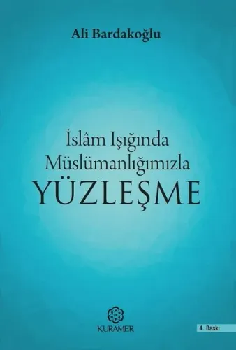 İslam Işığında Müslümanlığımızla Yüzleşme