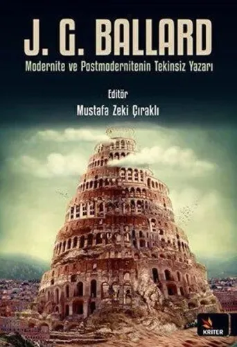 J. G. Ballard Modernite ve Postmodernitenin Tekinsiz Yazarı