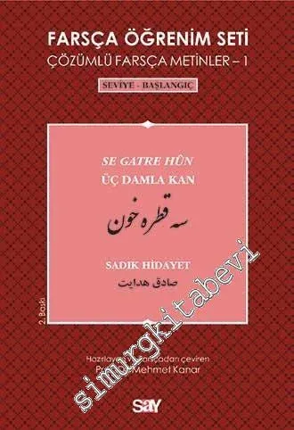 Farsça Öğrenim Seti Çözümlü Farsça Metinler 1:  Seviye: Başlangıç (Sadık Hidayet - Üç Damla Kan) -