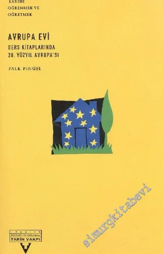 Avrupa Evi: Ders Kitaplarında 20. Yüzyıl Avrupa' sı -        2003