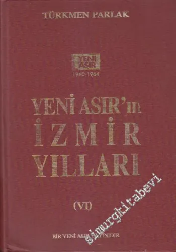 Yeni Asır'ın İzmir Yılları 1960 - 1964  Cilt 6 -