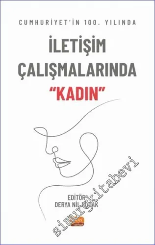 Cumhuriyet'in 100. Yılında İletişim Çalışmalarında “Kadın” -         2023