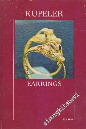 Küpeler: İstanbul Arkeoloji Müzeleri Küpeler Kataloğu = Earrings: The Earring Cataloque of the Istanbul Archaeological Museum -        1983