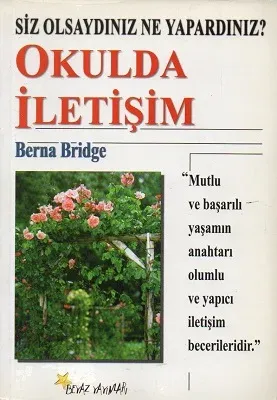 Okulda İletişim - Siz Olsaydınız Ne Yapardınız?