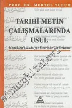 Tarihi Metin Çalışmalarında Usul: Menakıbu'l-Kudsiyye Üzerinde Bir Deneme -        2000