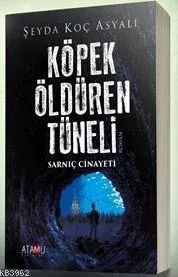 Köpek Öldüren Tüneli Sarnıç Cinayeti