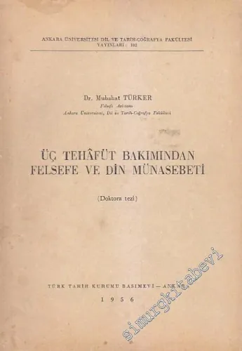 Üç Tehafüt Bakımından Felsefe ve Din Münasebeti ( Doktora Tezi )  -