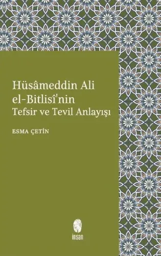 Hüsâmeddin Ali el-Bitlisî'nin Tefsir ve Tevil Anlayışı