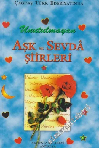 Çağdaş Türk Edebiyatında Unutulmayan Aşk ve Sevda Şiirleri Antolojisi -