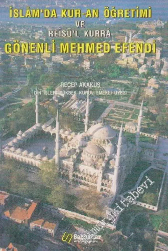 İslâm'da Kur-an Öğretimi ve Reisü'l Kurrâ Gönenli Mehmet Efendi