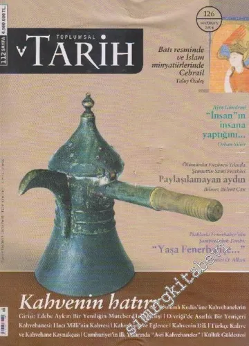 Toplumsal Tarih: Dosya: Kahvenin Hatırı - Sayı: 126      Haziran  2004