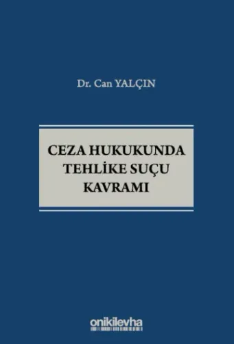 Ceza Hukukunda Tehlike Suçu Kavramı
