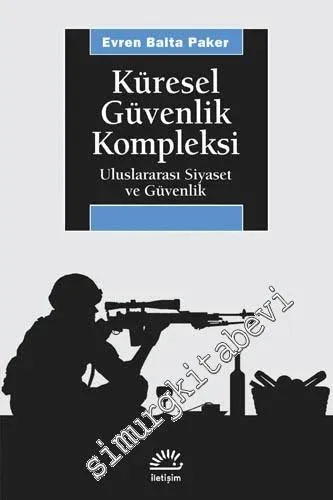 Küresel Güvenlik Kompleksi: Uluslararası Siyaset ve Güvenlik -