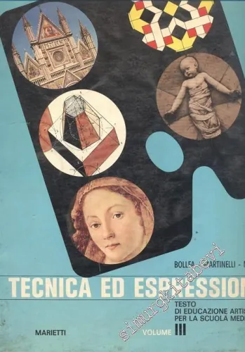 Tecnica ed Espressione: Testo di Educazione Artistica Per La Scuola Media 3 -
