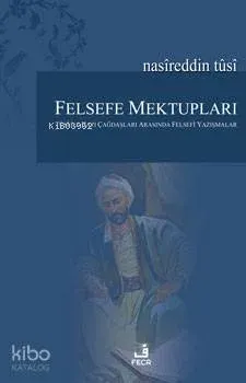 Felsefe Mektupları; Tusi ile Bazı Çağdaşları Arasında Felsefi Yazışmalar