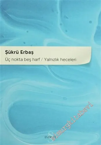 Üç Nokta Beş Harf / Yalnızlık Heceleri -        2004