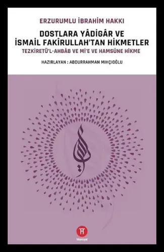 Dostlara Yâdigâr ve İsmail Fakîrullah'tan Hikmetler