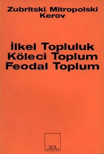 İlkel Topluluk Köleci Toplum Feodal Toplum