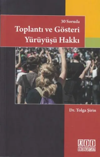 30 Soruda Toplantı ve Gösteri Yürüyüş Hakkı