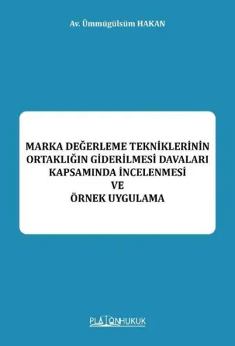 Marka Değerleme Tekniklerinin Ortaklığın Giderilmesi Davaları Kapsamında İncelenmesi ve Örnek Uygulama